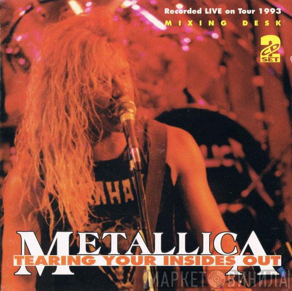  Metallica  - Tearing Your Insides Out