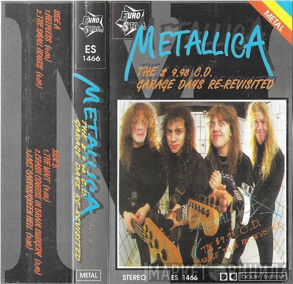  Metallica  - The $ 9.98 C.D. Garage Days Re-Revisited