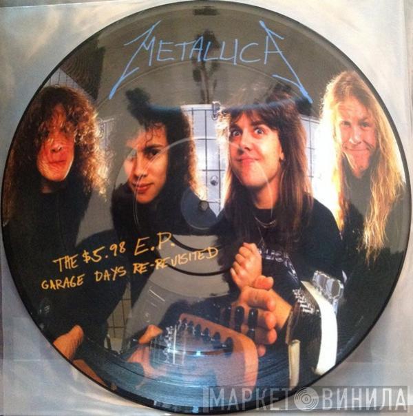  Metallica  - The $5.98 E.P. Garage Days Re-Revisited