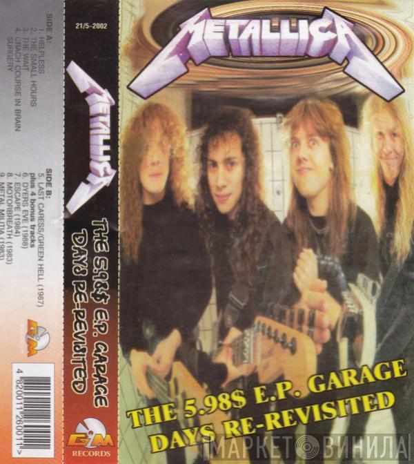  Metallica  - The $5.98 E.P. Garage Days Re-Revisited
