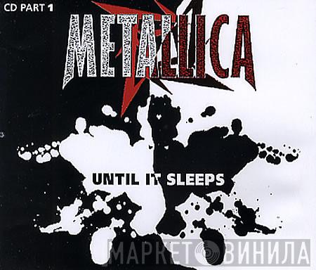 Metallica - Until It Sleeps
