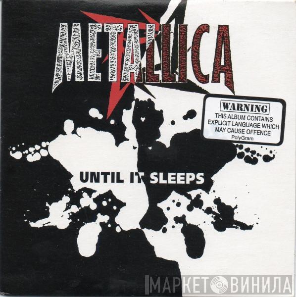 Metallica - Until It Sleeps