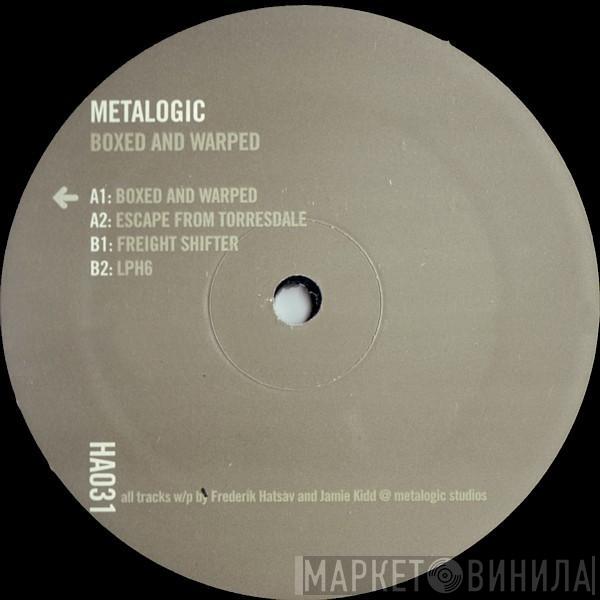  Metalogic  - Boxed And Warped