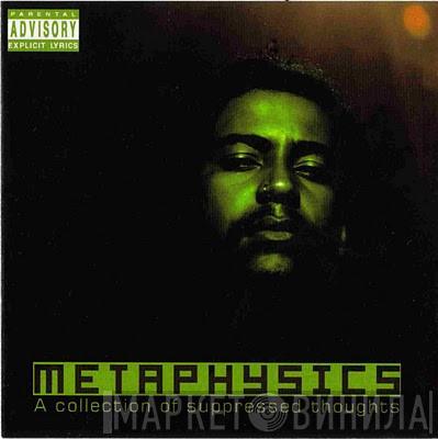 Metaphysics - A Collection Of Suppressed Thoughts