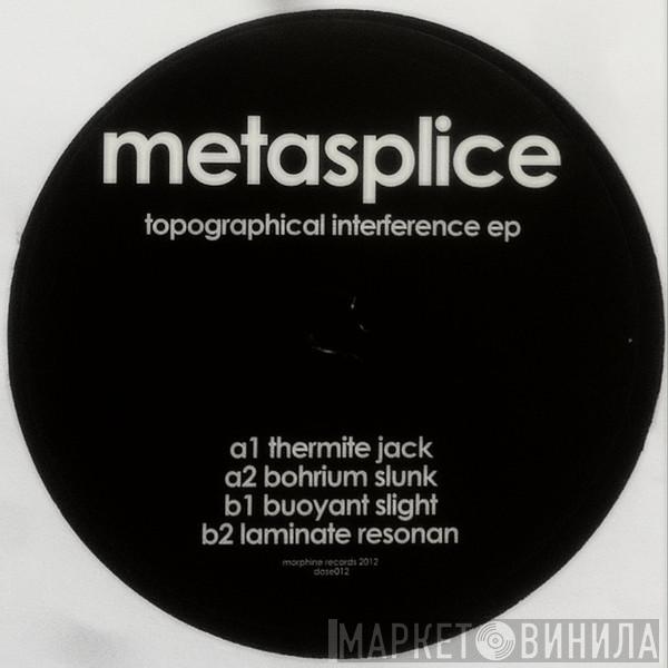 Metasplice - Topographical Interference EP