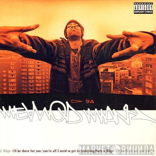  Method Man  - I'll Be There For You / You're All I Need To Get By