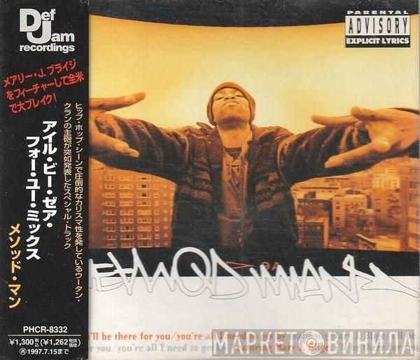  Method Man  - I'll Be There For You / You're All I Need To Get By