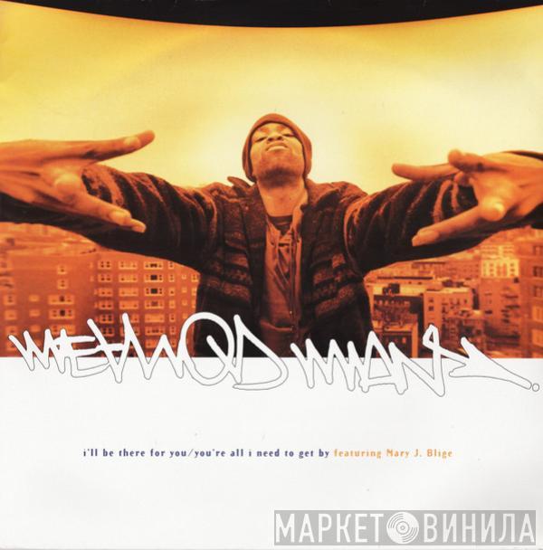Method Man, Mary J. Blige - I'll Be There For You / You're All I Need To Get By