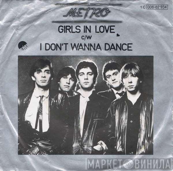 Metro  - Girls In Love / I Don't Wanna Dance