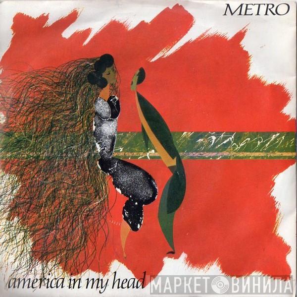 Metro  - America In My Head