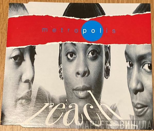 Metropolis  - Reach