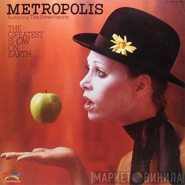 Metropolis , The Sweethearts - The Greatest Show On Earth