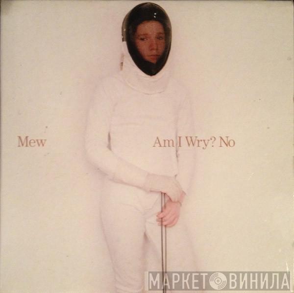 Mew - Am I Wry? No