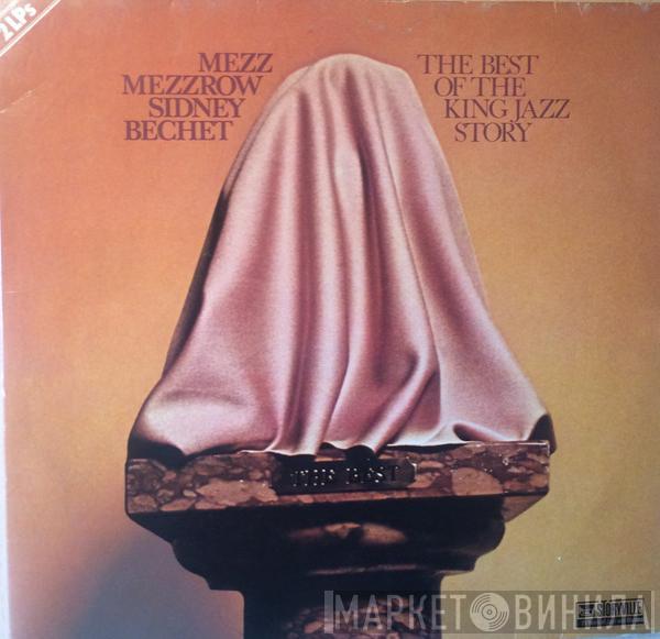 Mezz Mezzrow, Sidney Bechet - The Best Of The King Jazz Story