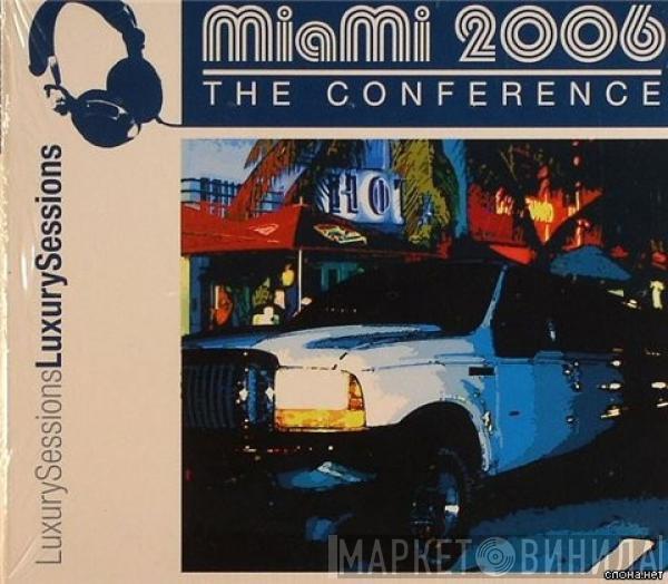  - Miami 2006: The Conference