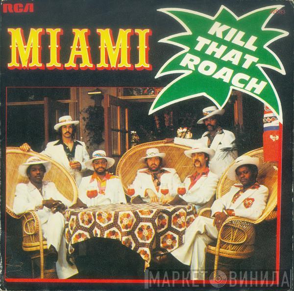  Miami  - Kill That Roach