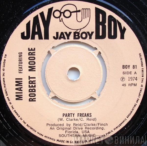 Miami, Robert Moore  - Party Freaks