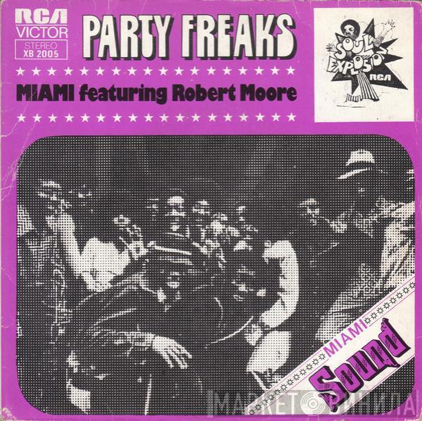 Miami, Robert Moore  - Party Freaks