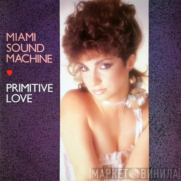 Miami Sound Machine - Primitive Love