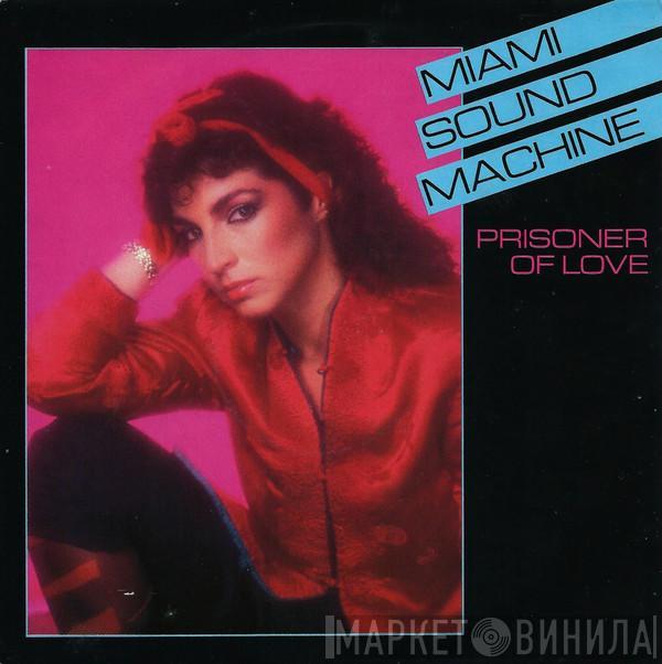 Miami Sound Machine - Prisoner Of Love