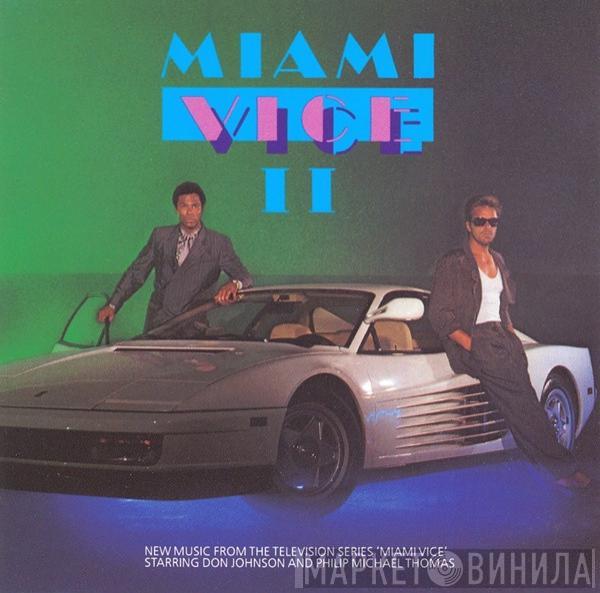  - Miami Vice II (New Music From The Television Series 'Miami Vice')