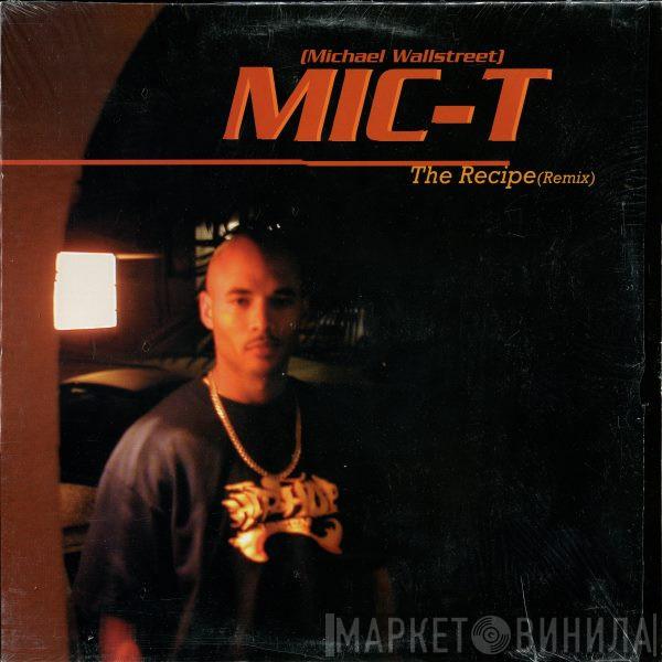 Mic-T - The Recipe (Remix)  What's A MC?  Doin' It Right