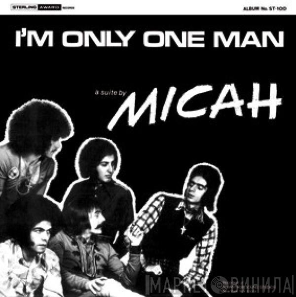 Micah  - I'm Only One Man