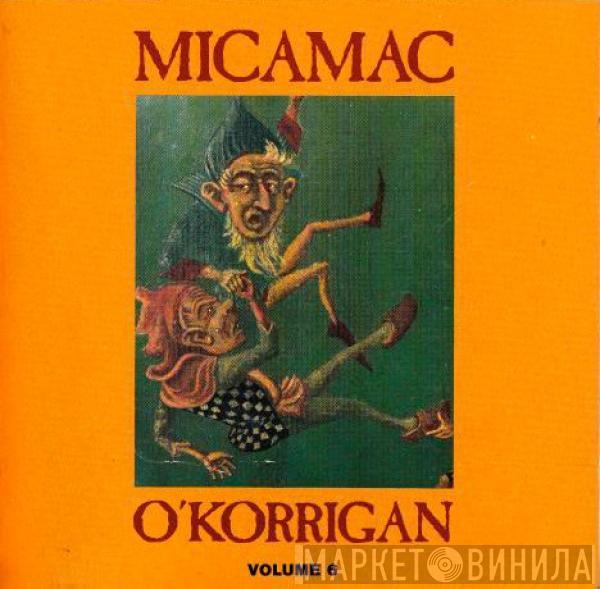  Micamac  - O'Korrigan (Volume 6)