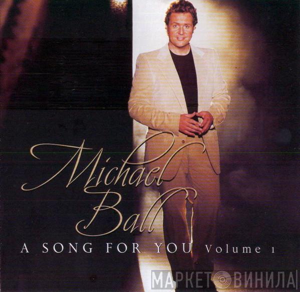 Michael Ball - A Song For You Volume 1
