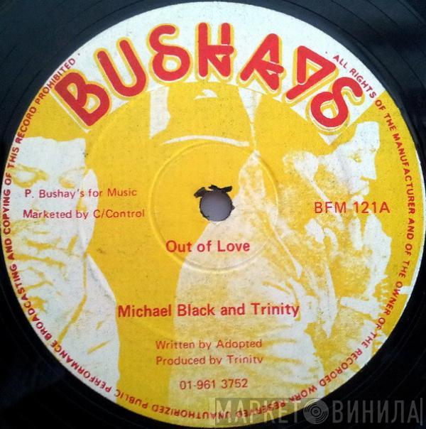 Michael Black , Trinity  - Out Of Love