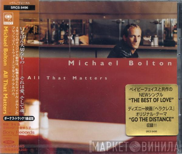  Michael Bolton  - All That Matters