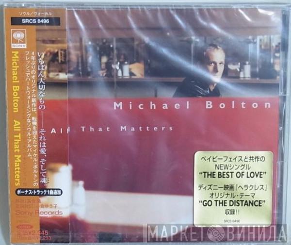  Michael Bolton  - All That Matters
