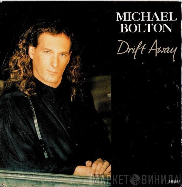  Michael Bolton  - Drift Away