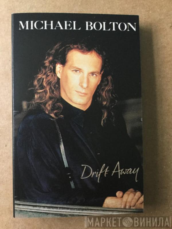  Michael Bolton  - Drift Away