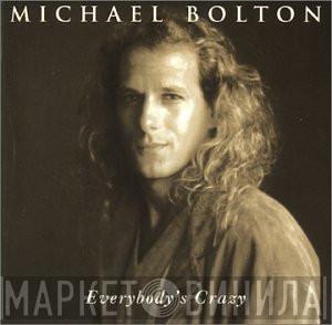 Michael Bolton - Everybody's Crazy