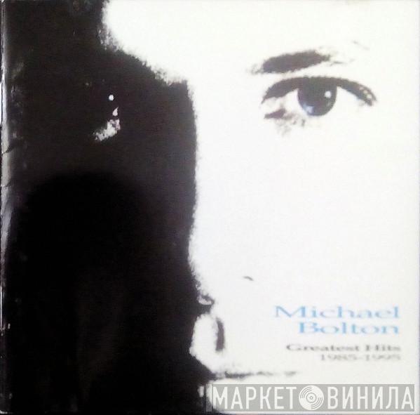  Michael Bolton  - Greatest Hits 1985-1995