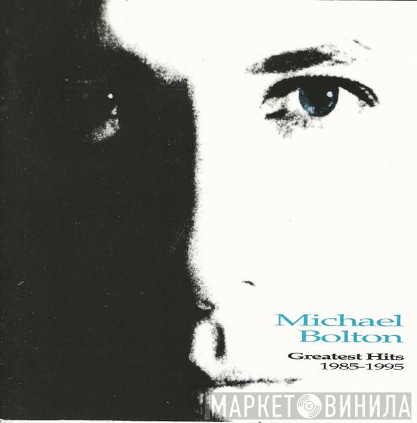  Michael Bolton  - Greatest Hits 1985-1995