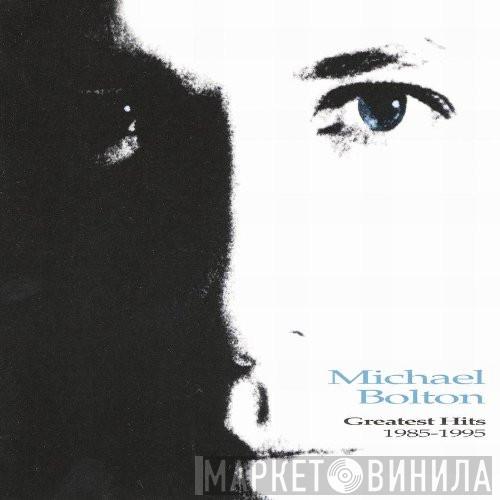  Michael Bolton  - Greatest Hits 1985-1995