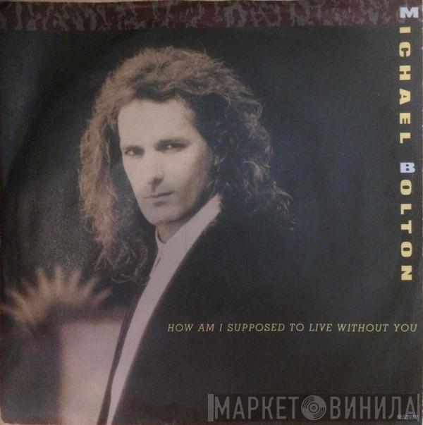 Michael Bolton - How Am I Supposed To Live Without You