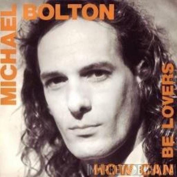 Michael Bolton - How Can We Be Lovers