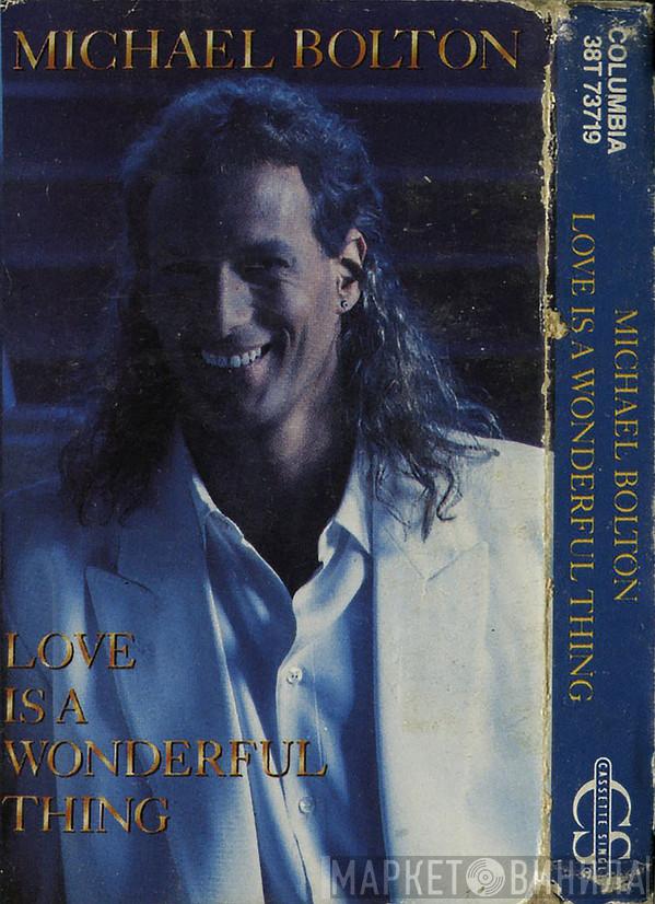  Michael Bolton  - Love Is A Wonderful Thing