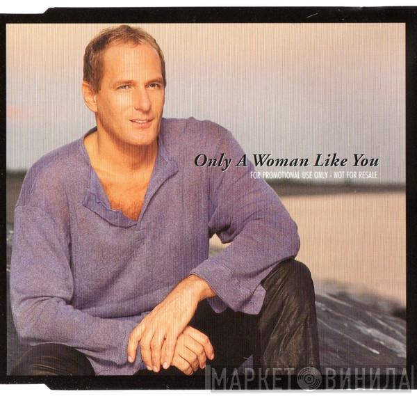Michael Bolton - Only A Woman Like You