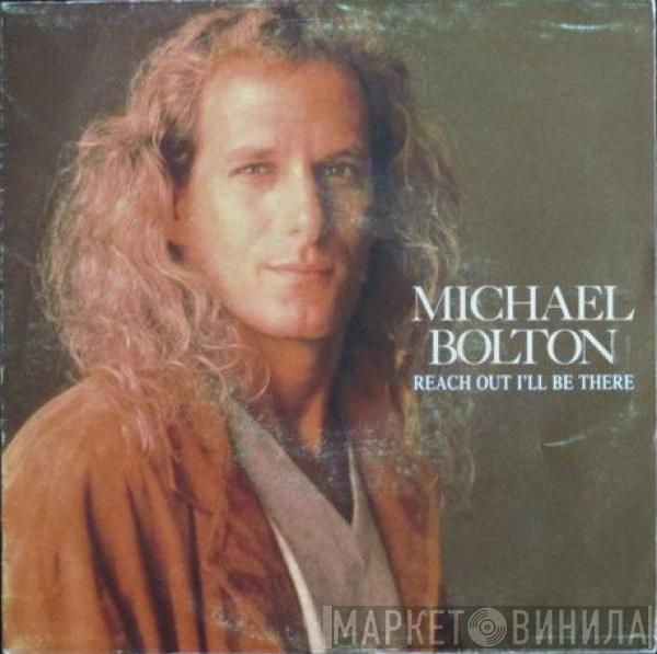 Michael Bolton - Reach Out I'll Be There