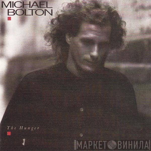  Michael Bolton  - The Hunger