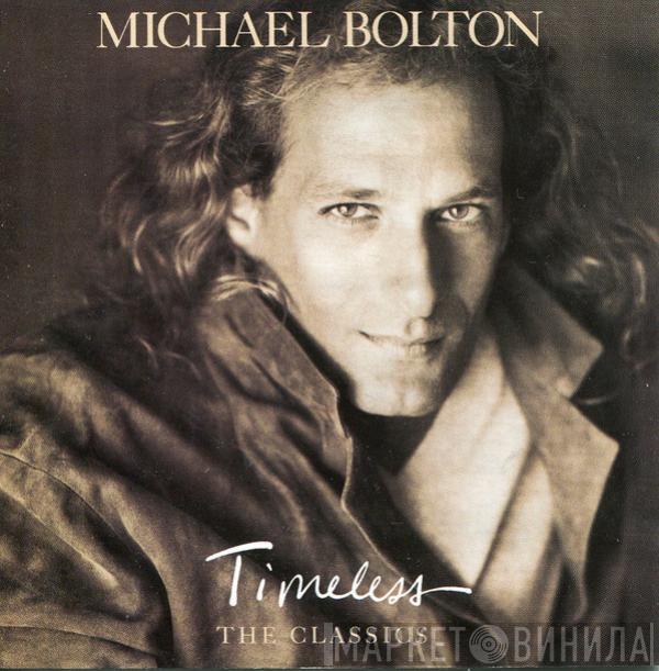 Michael Bolton - Timeless (The Classics)