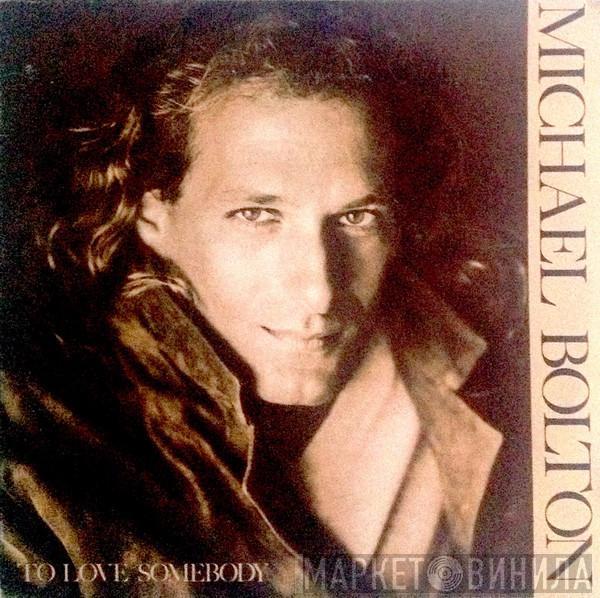 Michael Bolton - To Love Somebody