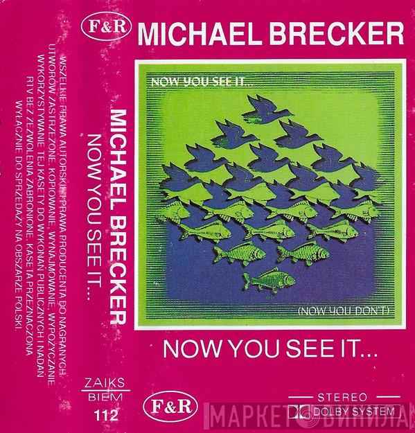  Michael Brecker  - Now You See It...