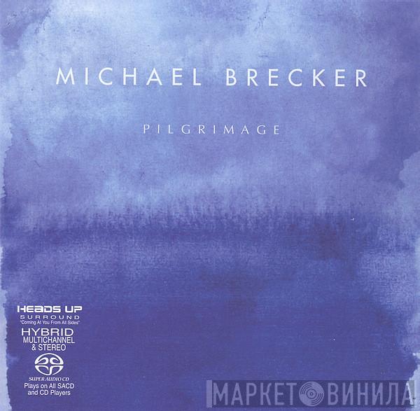  Michael Brecker  - Pilgrimage