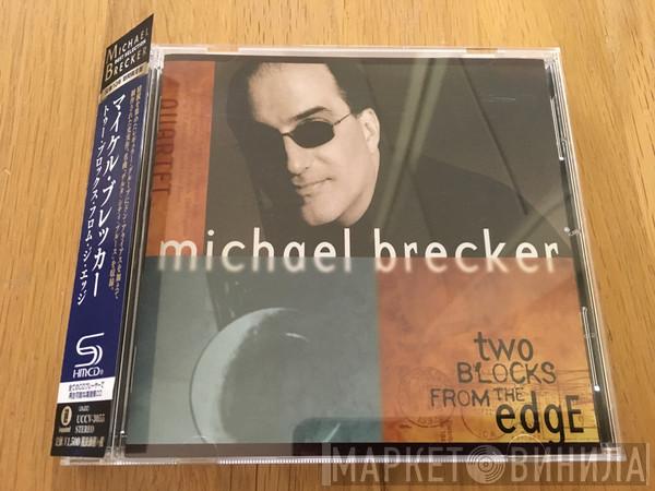  Michael Brecker  - Two Blocks From The Edge
