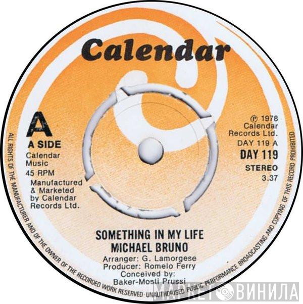 Michael Bruno  - Something In My Life